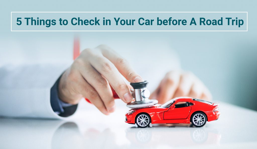 5-things-to-check-in-your-car-before-a-road-trip-king-road-autos